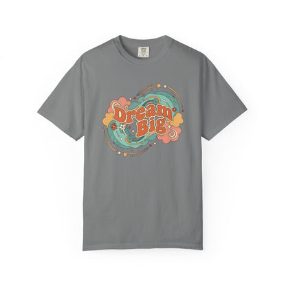 Dream Big - T-Shirt