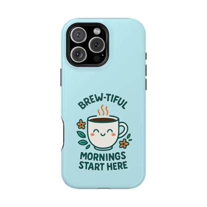 Brew-tiful Mornings Start Here - Magnetic Phone Case