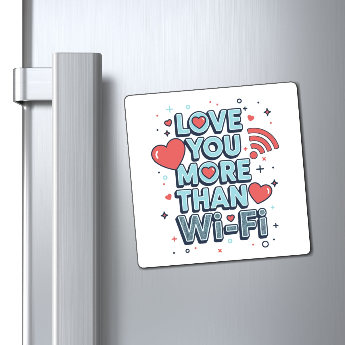 Love You More Than Wi‑Fi - Magnet