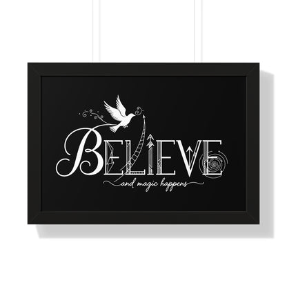 Believe and Magic Happens - Framed Poster