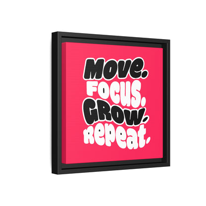 Move. Focus. Grow. Repeat. - Framed Canvas