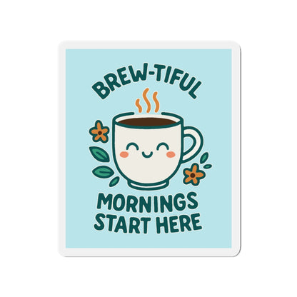 Brew-tiful Mornings Die-Cut Magnet, Cute Coffee Mug Decor, Kitchen Accessory, Gift for Coffee Lovers, Home Decor