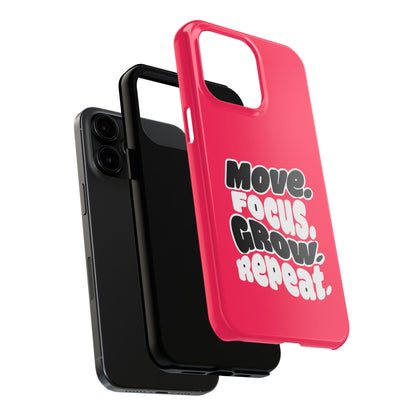 Move. Focus. Grow. Repeat. - Phone Case