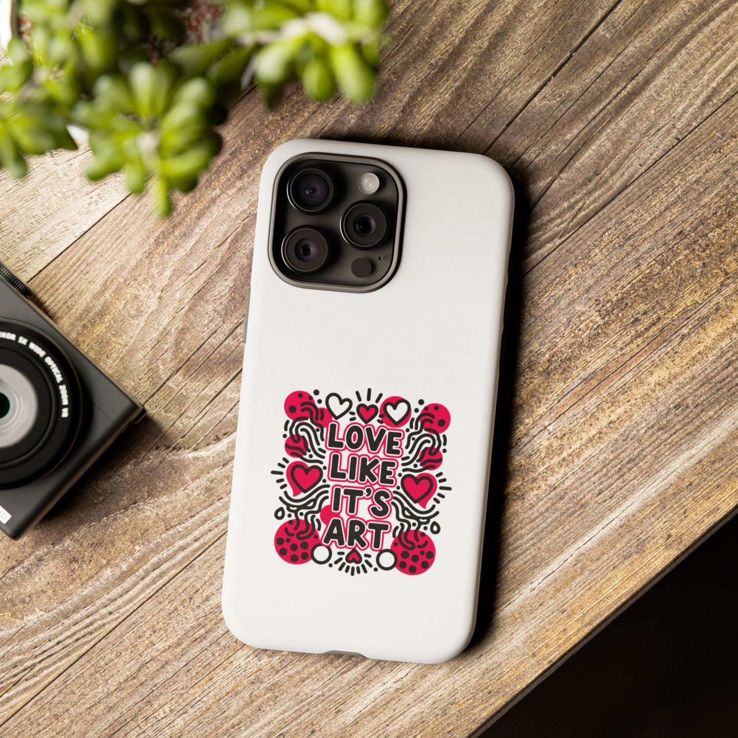 Love Like It's Art - Tough Phone Case