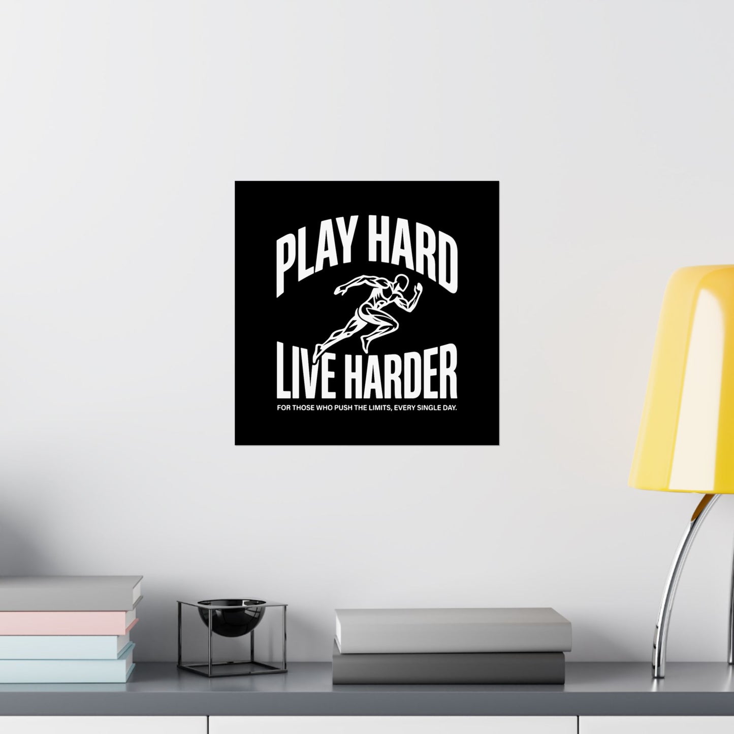 Play Hard / Live Harder - Poster