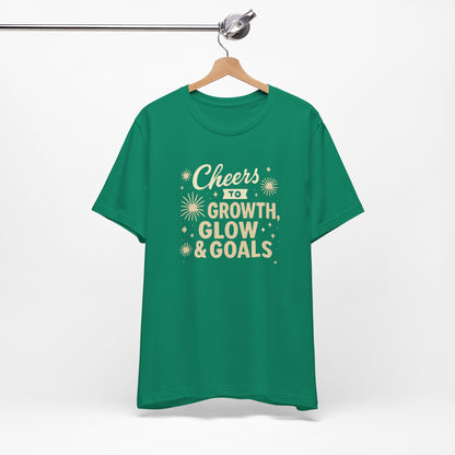 Cheers to Growth, Glow & Goals - T-Shirt