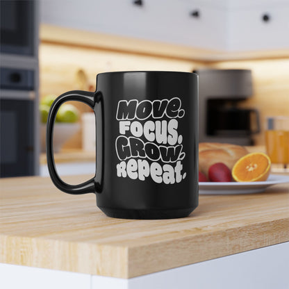 Move. Focus. Grow. Repeat. - Black Mug