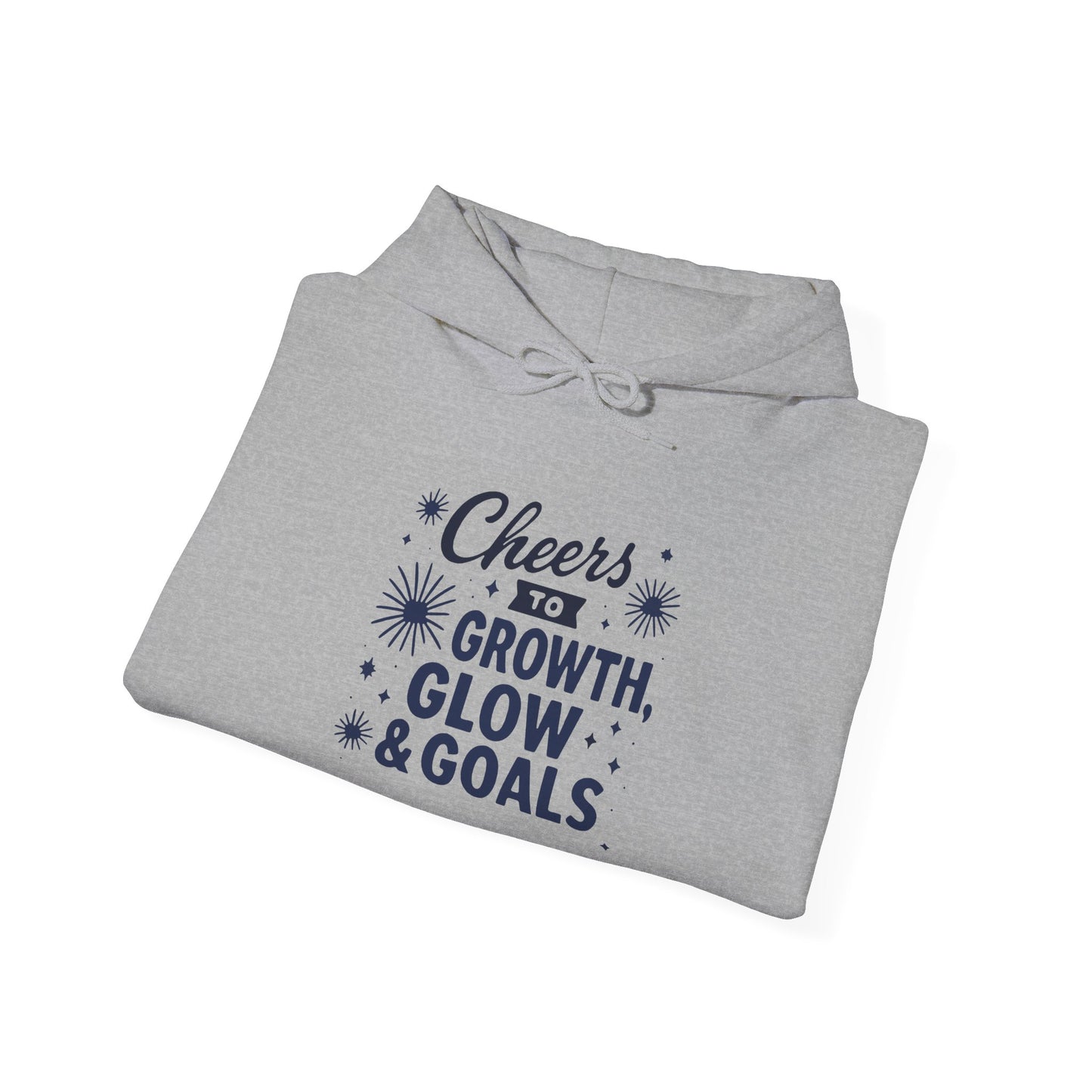 Cheers to Growth, Glow & Goals - Hoodie