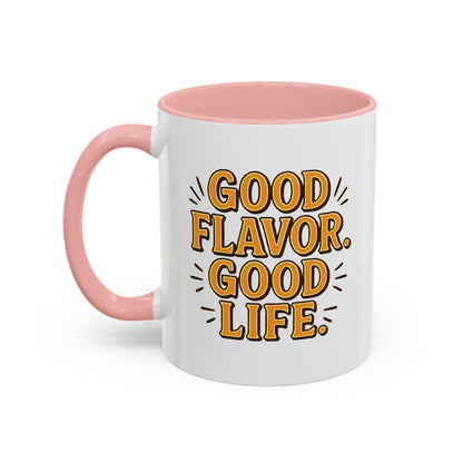 Good Flavor. Good Life. - Color Accent Mug