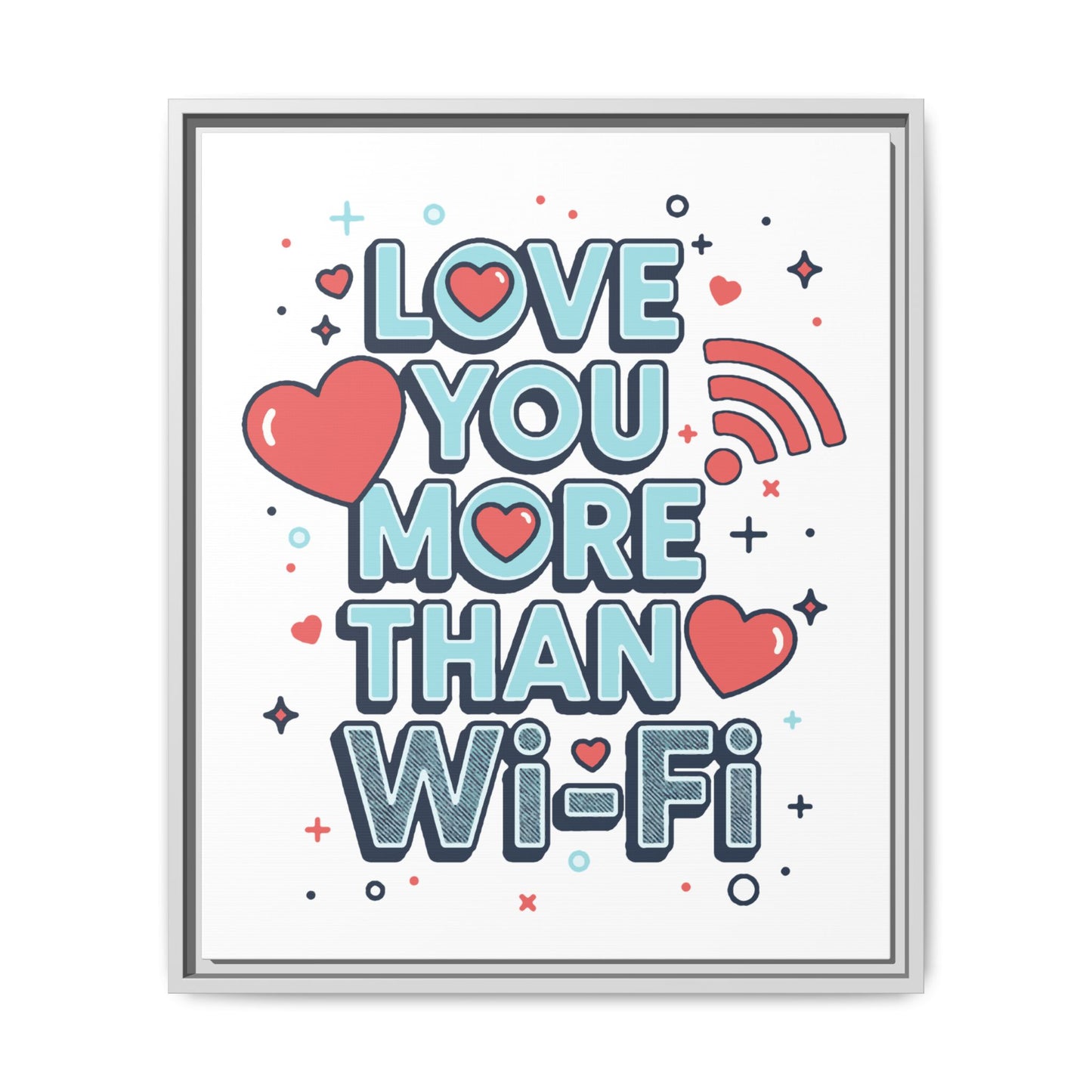 Love You More Than Wi‑Fi - Framed Canvas