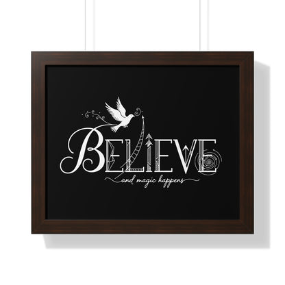 Believe and Magic Happens - Framed Poster
