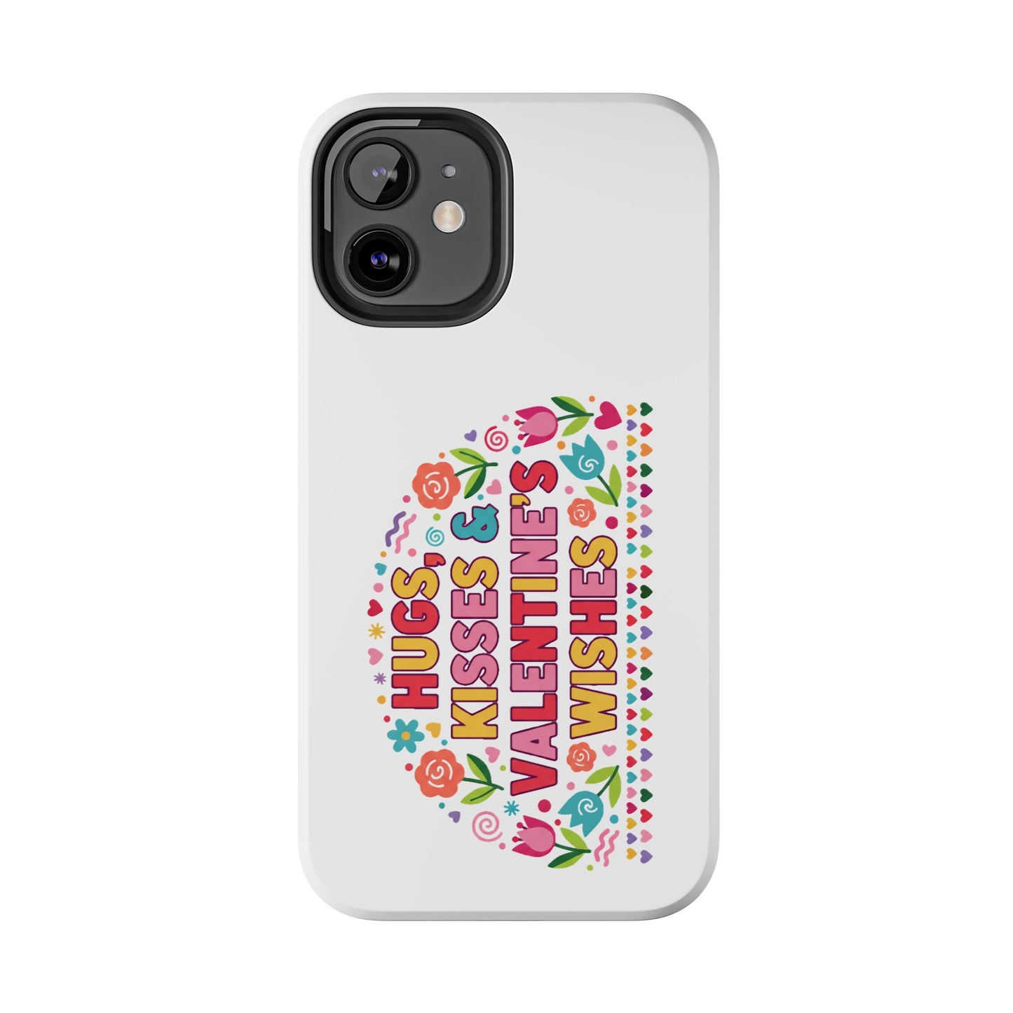 Hugs, Kisses & Valentine’s Wishes - Phone Case