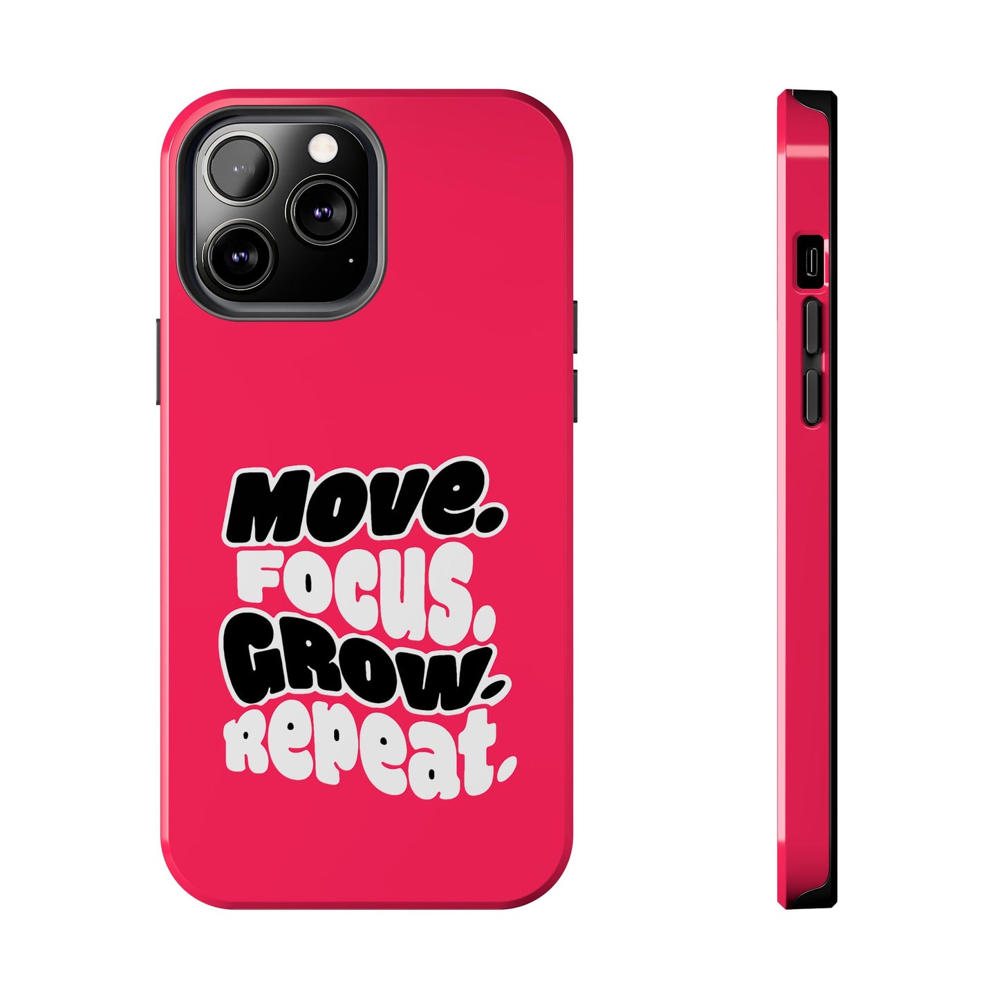 Move. Focus. Grow. Repeat. - Phone Case