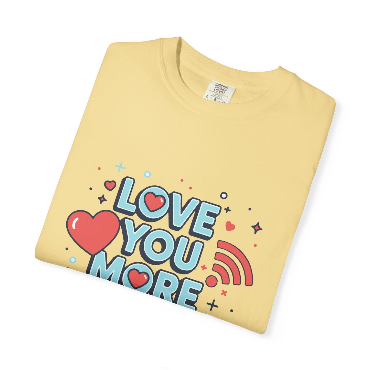 Love You More Than Wi‑Fi - T-Shirt