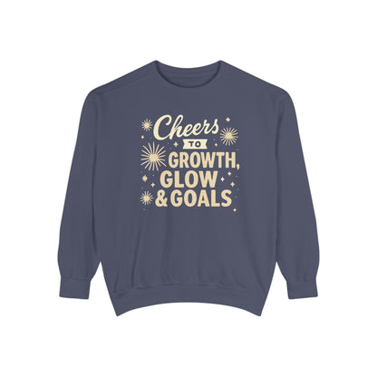 Cheers to Growth, Glow & Goals - Sweatshirt
