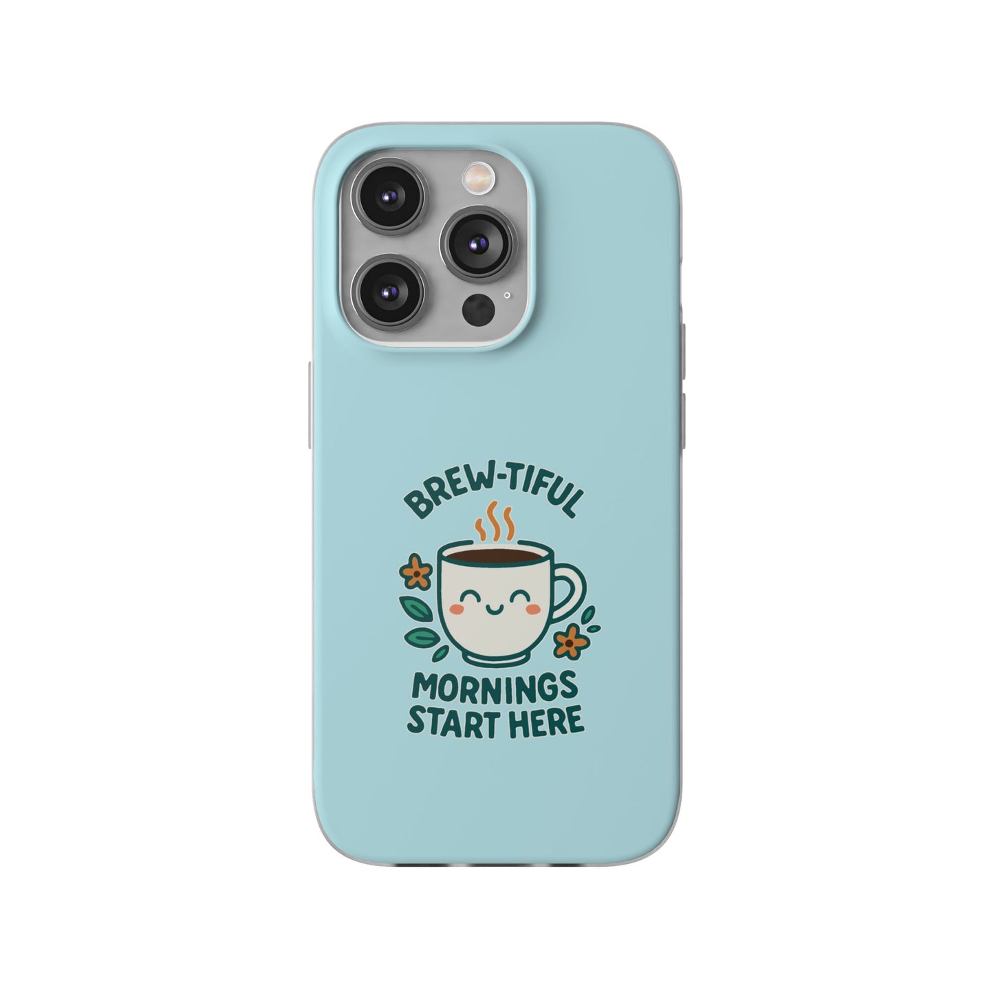 Brew-tiful Mornings Phone Case, Cute Coffee Flexi Cases, Gift for Coffee Lovers, Bright & Cheerful Phone Accessories