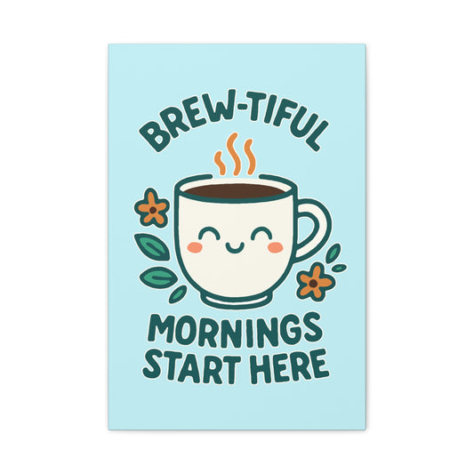 Canvas Wall Art, Brew-tiful Mornings Wall Decor, Coffee Lovers Gift, Kitchen Decoration, Cozy Home Art, Cute Canvas Print