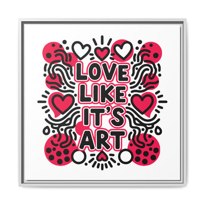 Love Like It's Art - Framed Canvas