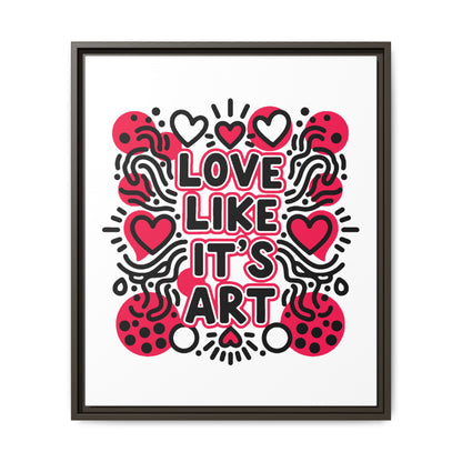 Love Like It's Art - Framed Canvas