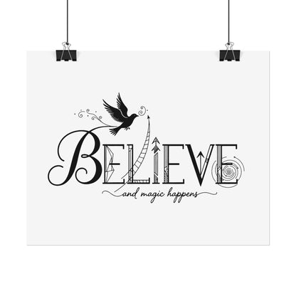 Believe and Magic Happens - Rolled Poster