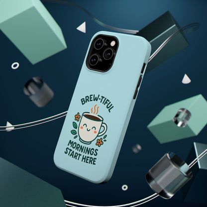 Brew-tiful Mornings Start Here - Magnetic Phone Case