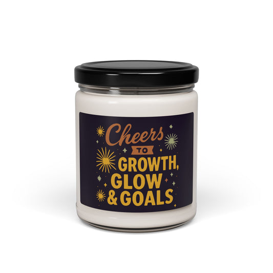 Inspirational Scented Soy Candle, Cheers to Growth, Glow & Goals, Motivational Gift, Home Decor, Wellness Candle, Relaxation