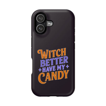 Witch Better Have My Candy - Magnetic Phone Case