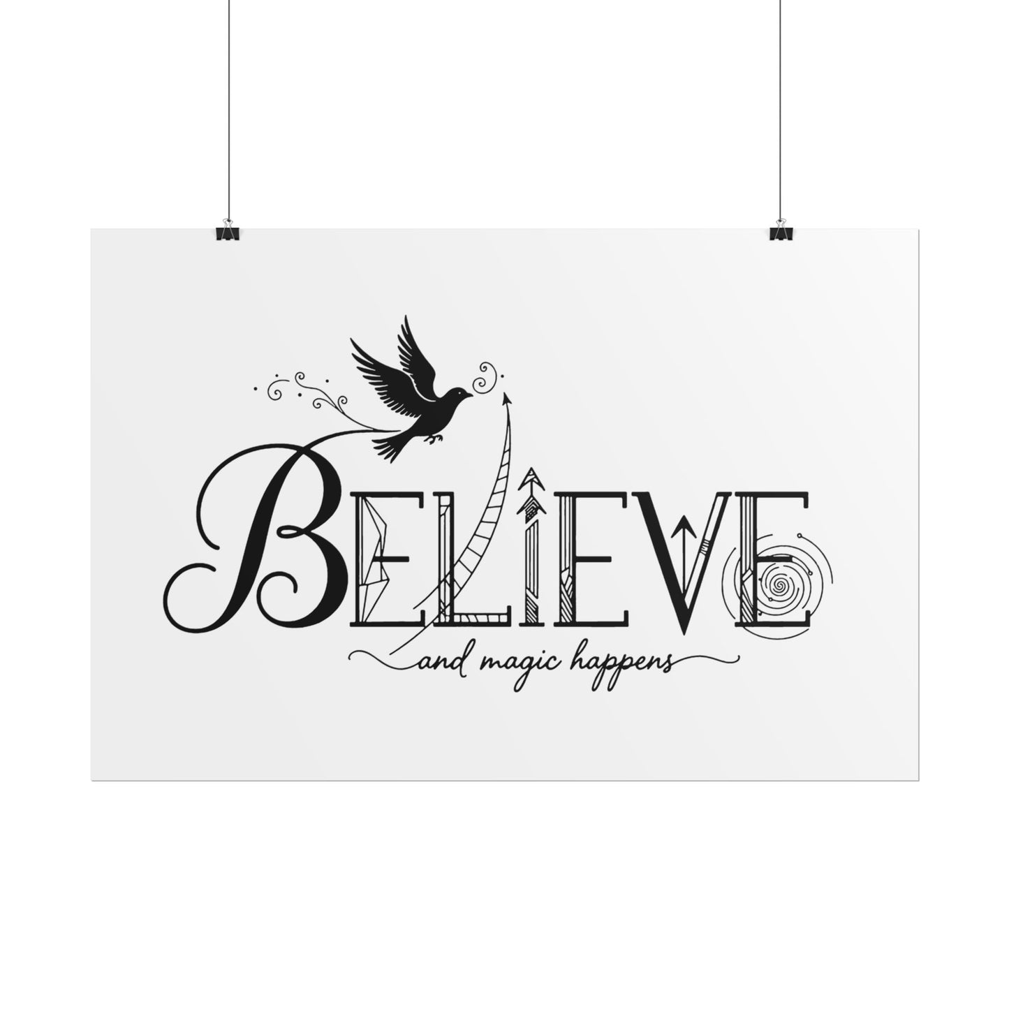 Believe and Magic Happens - Rolled Poster