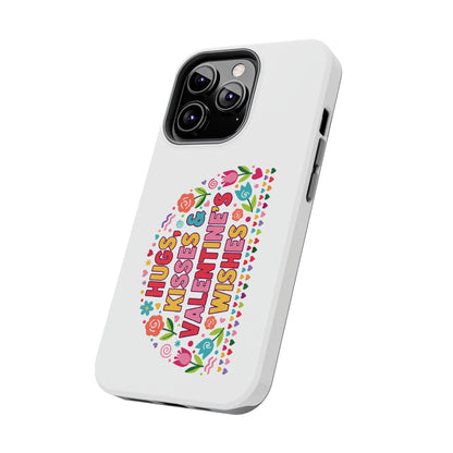 Hugs, Kisses & Valentine’s Wishes - Phone Case