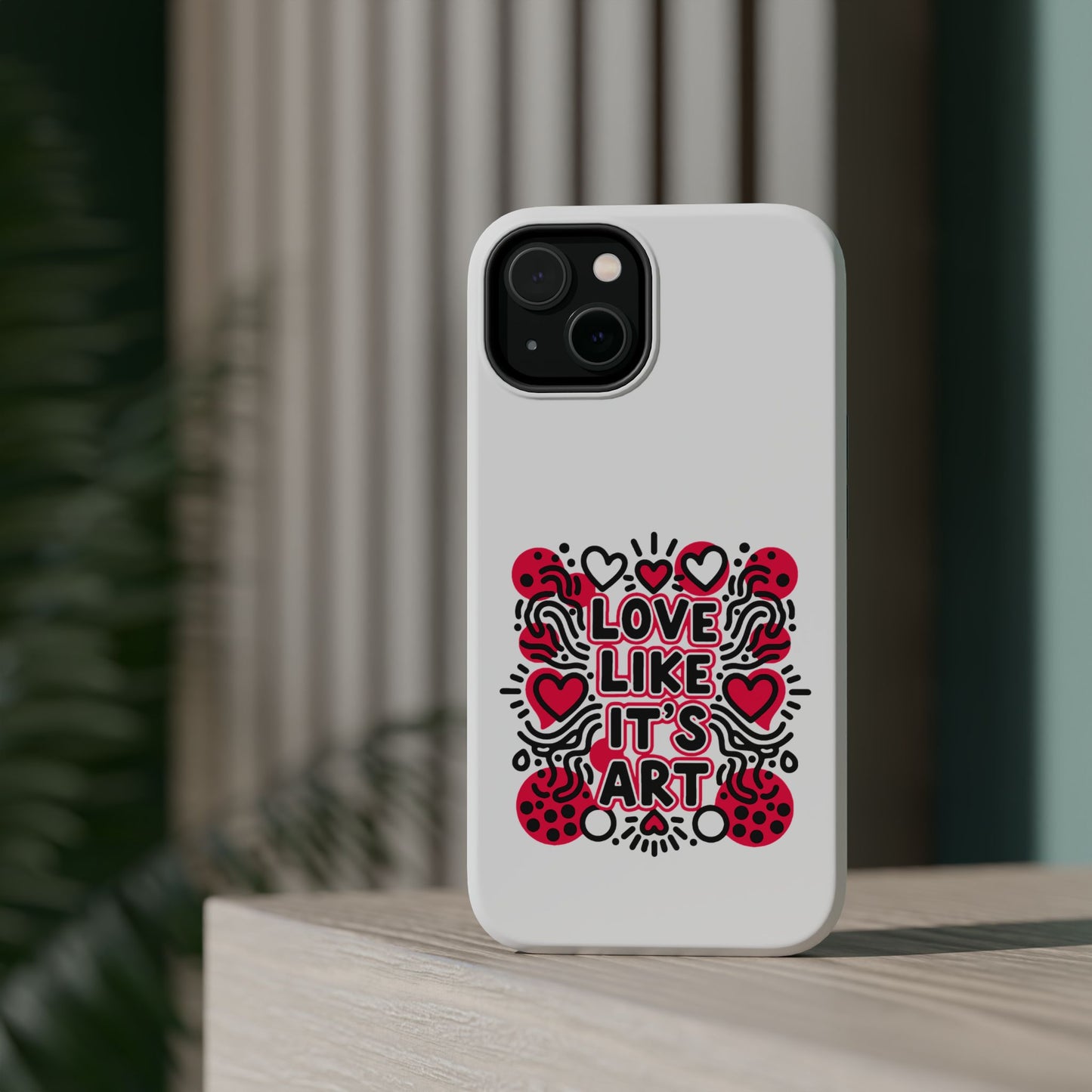 Love Like It's Art - Magnetic Phone Case