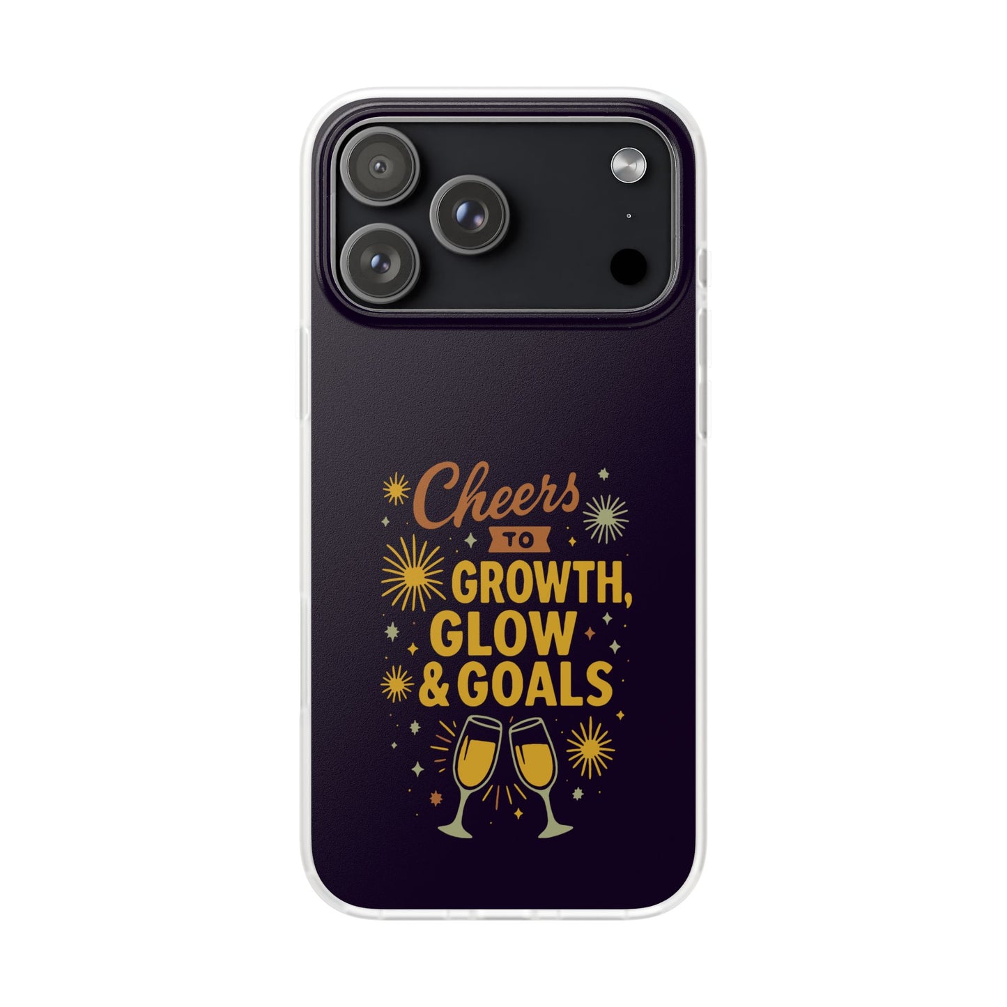 Cheers to Growth, Glow & Goals - Flexi Phone Case