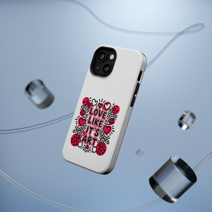 Love Like It's Art - Magnetic Phone Case
