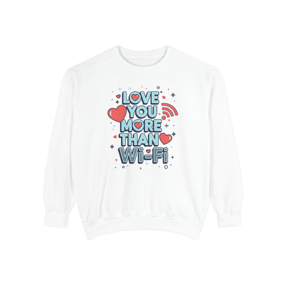 Love You More Than Wi‑Fi - Sweatshirt