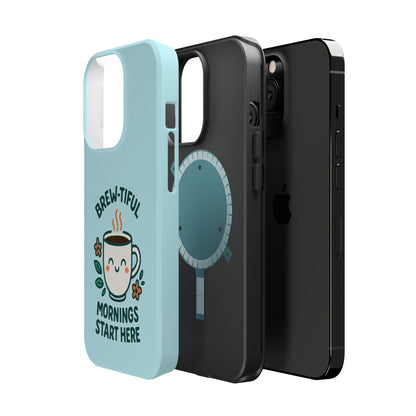 Brew-tiful Mornings Start Here - Magnetic Phone Case