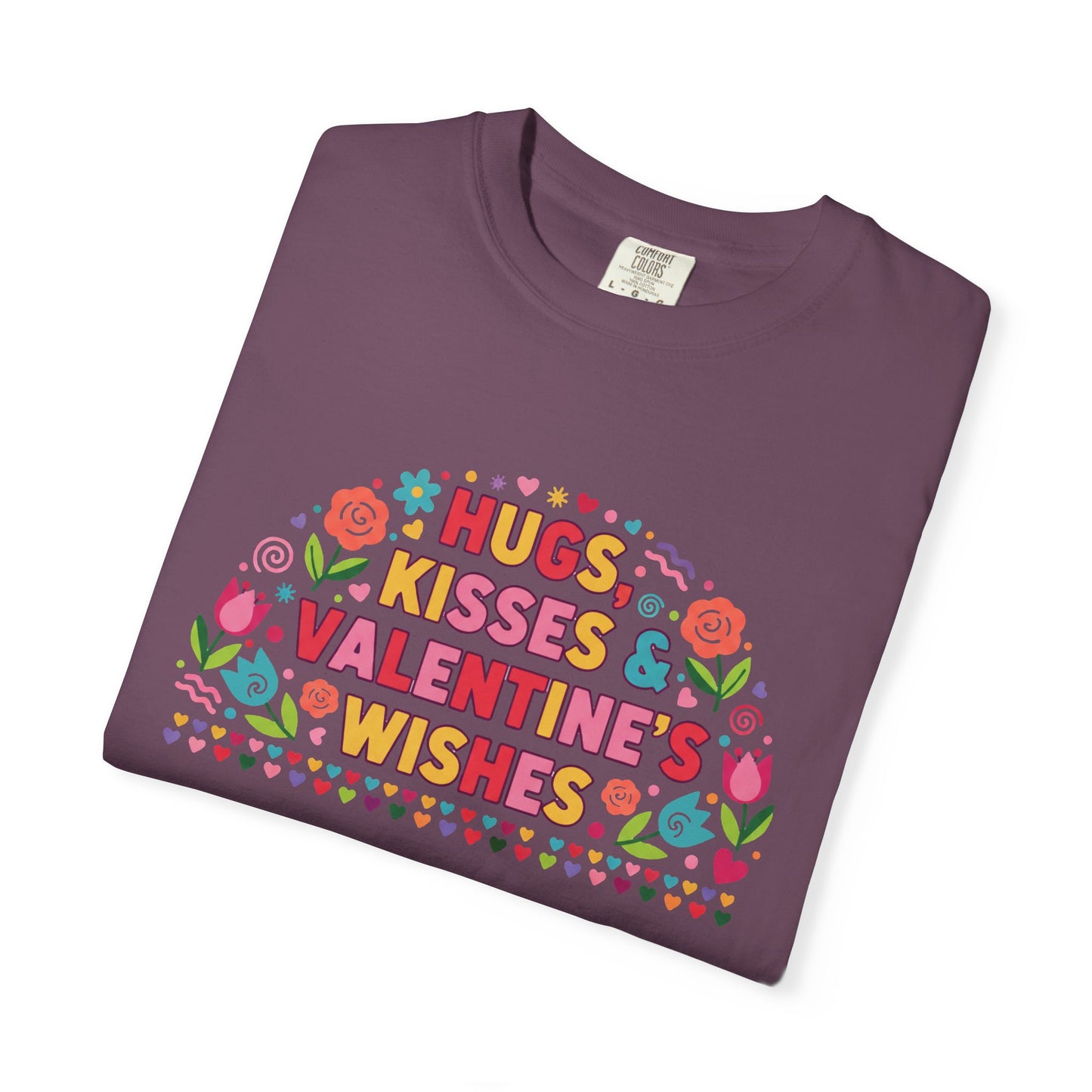 Hugs, Kisses & Valentine’s Wishes - T-Shirt