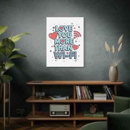 Love You More Than Wi‑Fi - Stretched Canvas