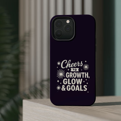 Cheers to Growth, Glow & Goals - Magnetic Phone Case