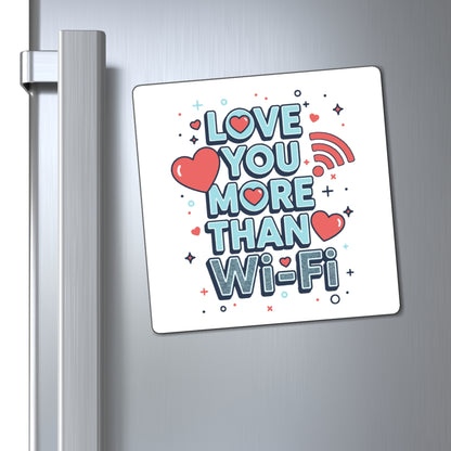 Love You More Than Wi‑Fi - Magnet