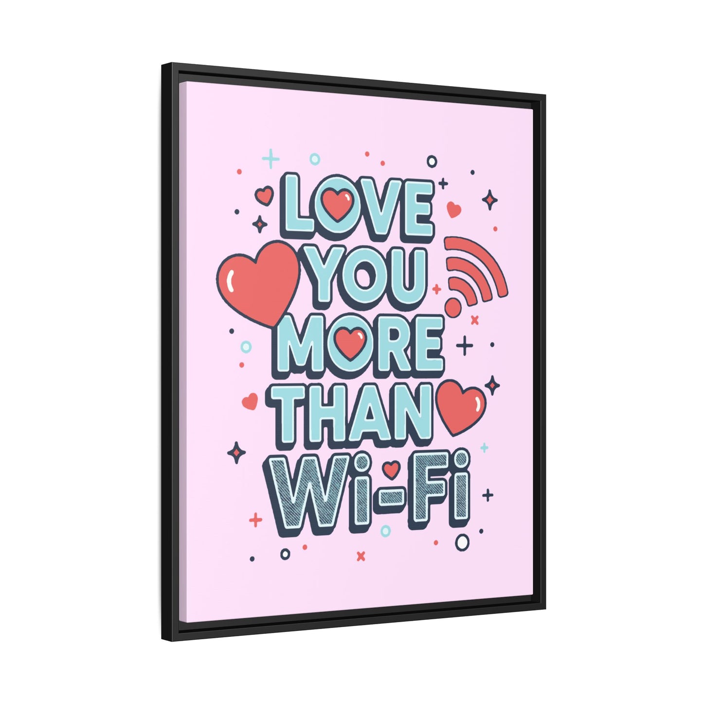 Love You More Than Wi‑Fi - Framed Canvas