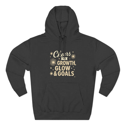 Cheers to Growth, Glow & Goals - Hoodie