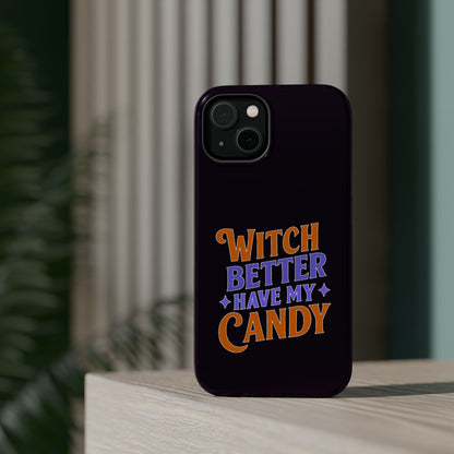 Witch Better Have My Candy - Magnetic Phone Case