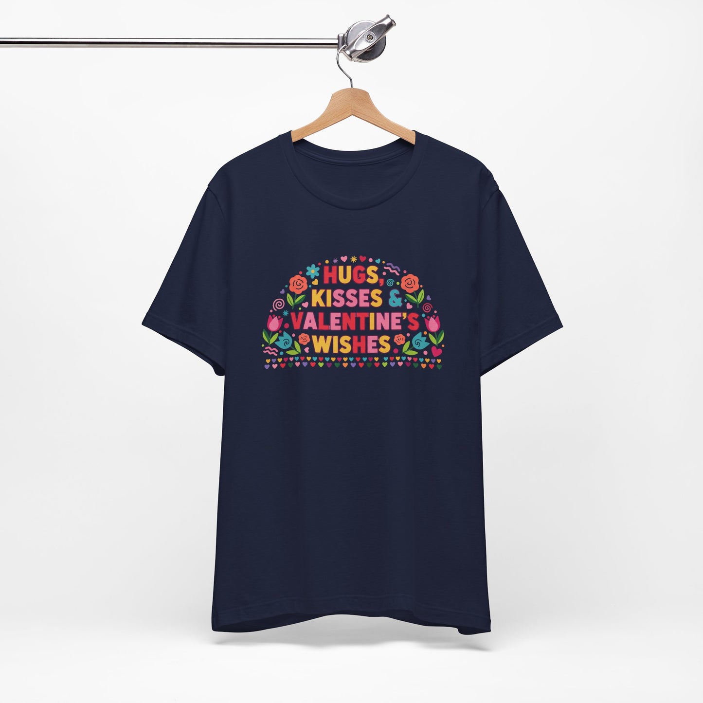 Hugs, Kisses & Valentine’s Wishes - T-Shirt