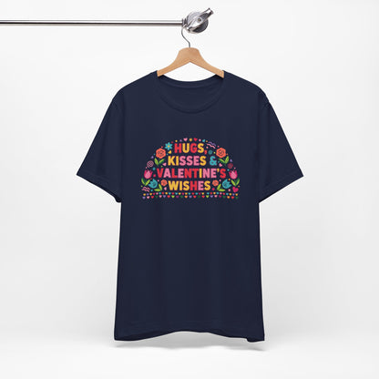 Hugs, Kisses & Valentine’s Wishes - T-Shirt