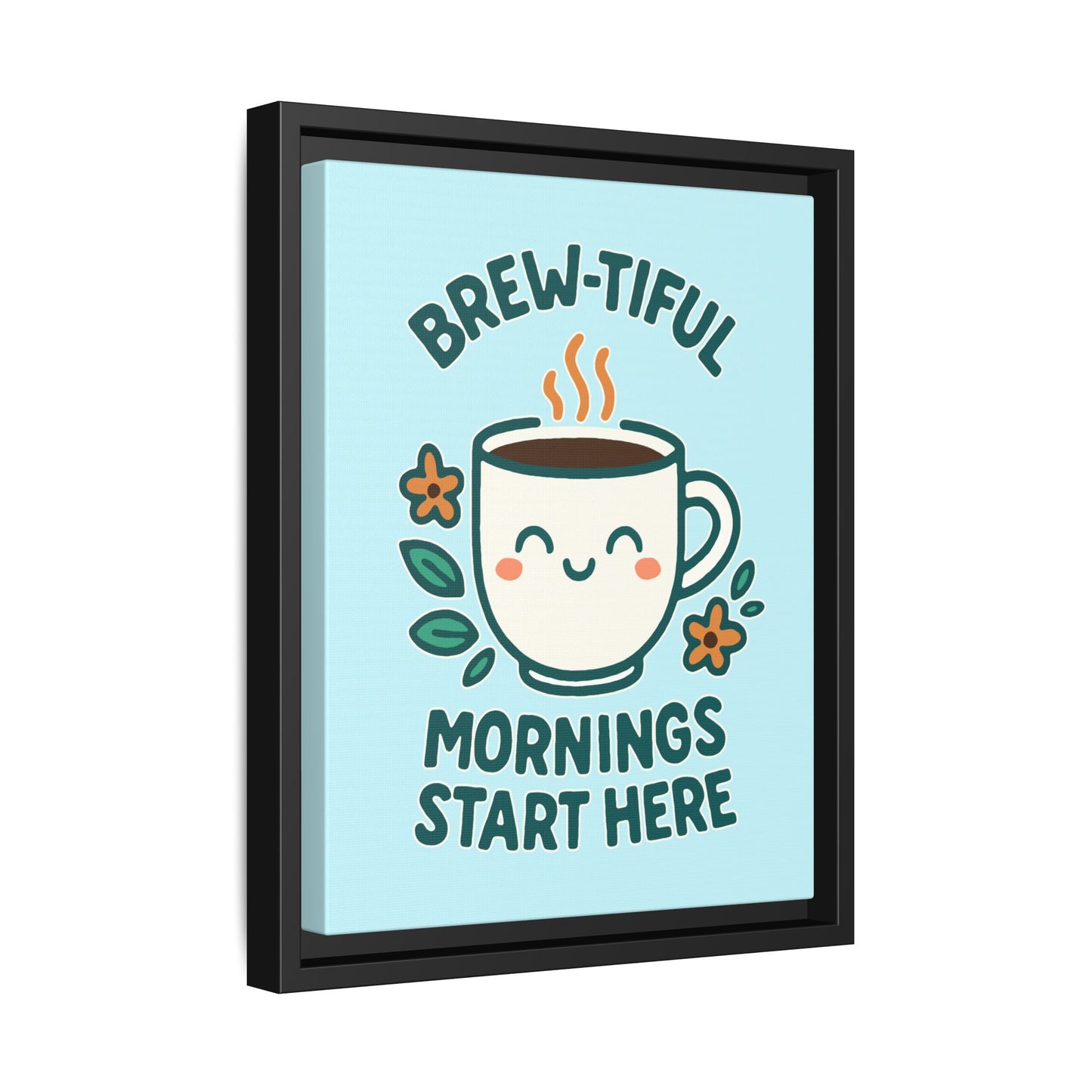 Brew-tiful Mornings Start Here - Framed Canvas