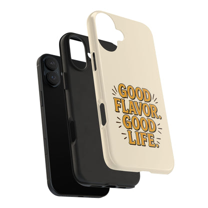 Good Flavor. Good Life. - Phone Case