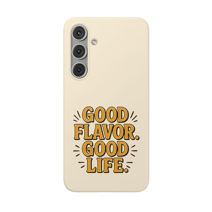 Good Flavor. Good Life. - Flexi Phone Case