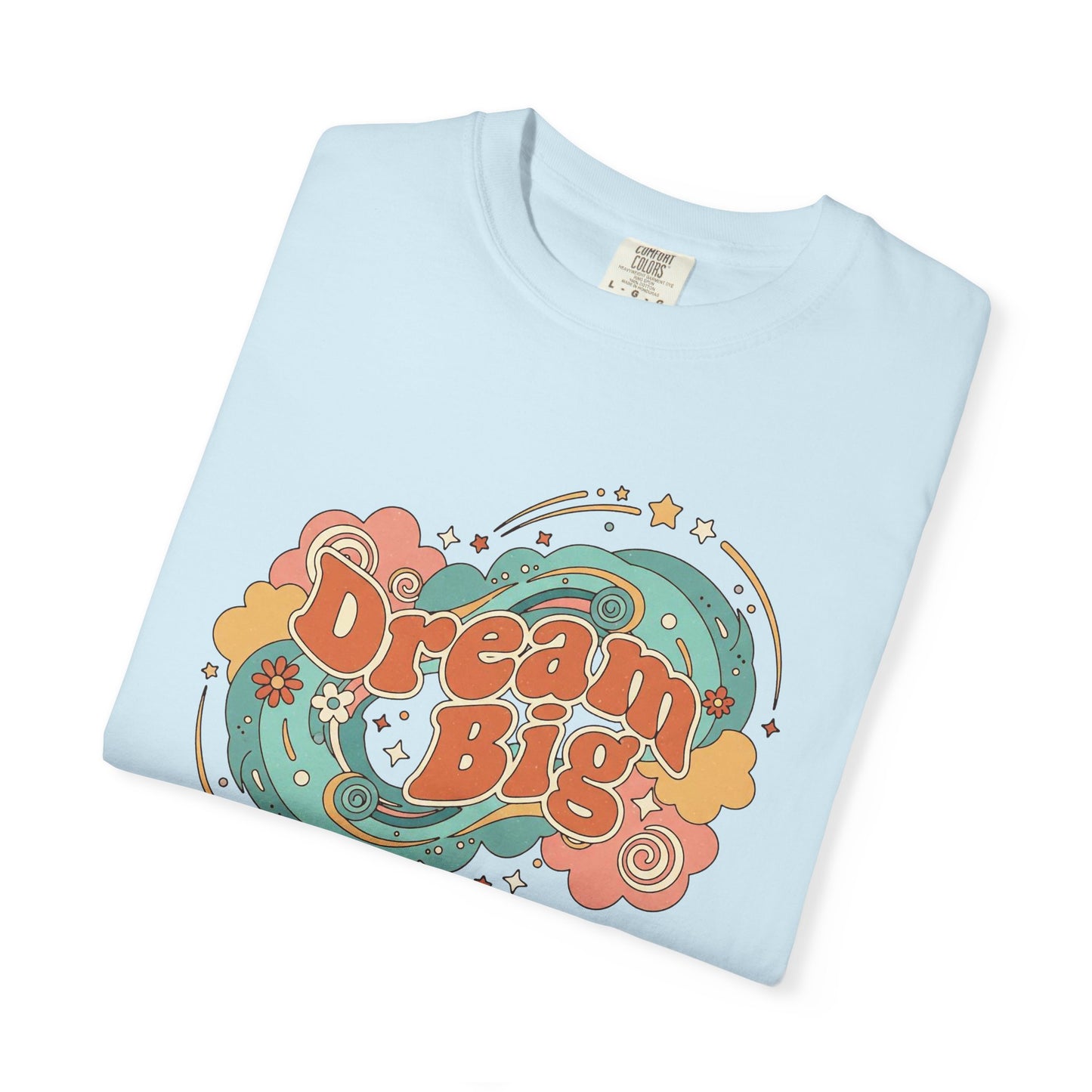 Dream Big - T-Shirt