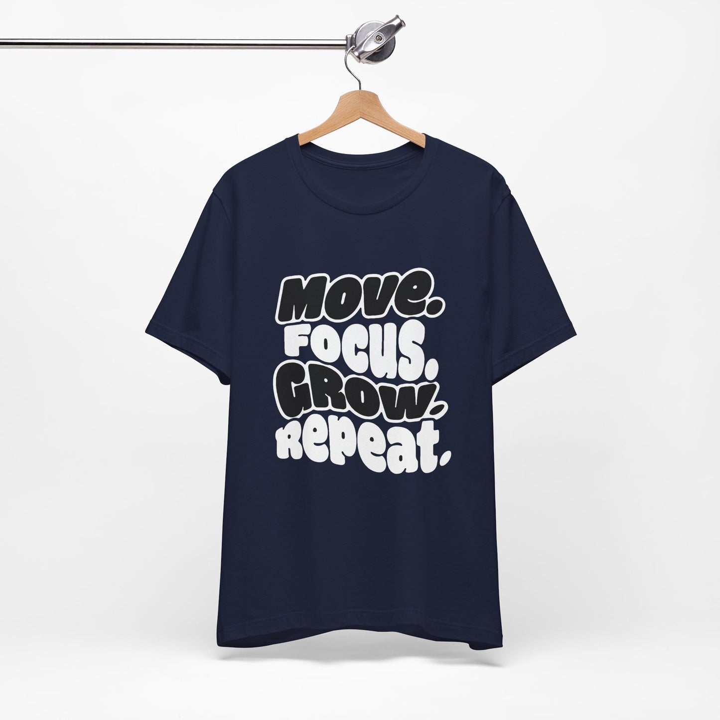Move. Focus. Grow. Repeat. - T-Shirt