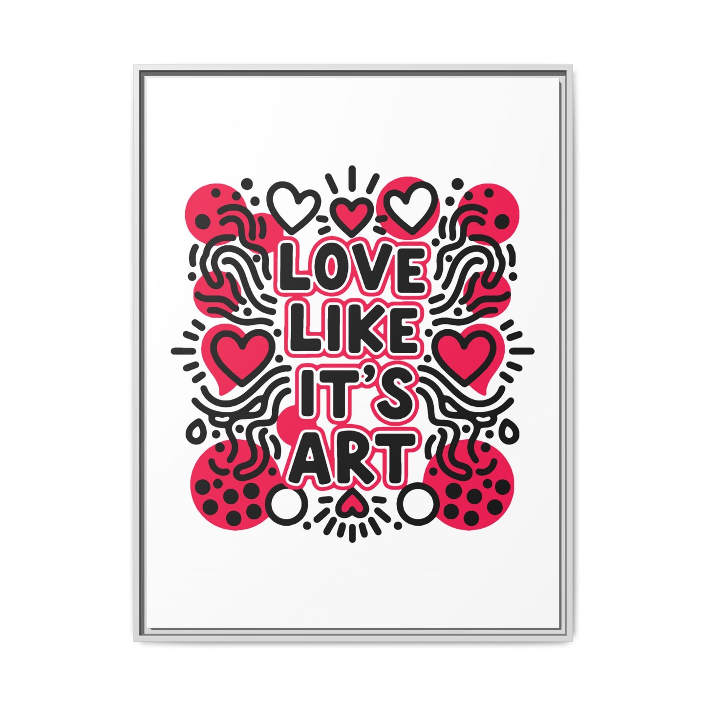Love Like It's Art - Framed Canvas