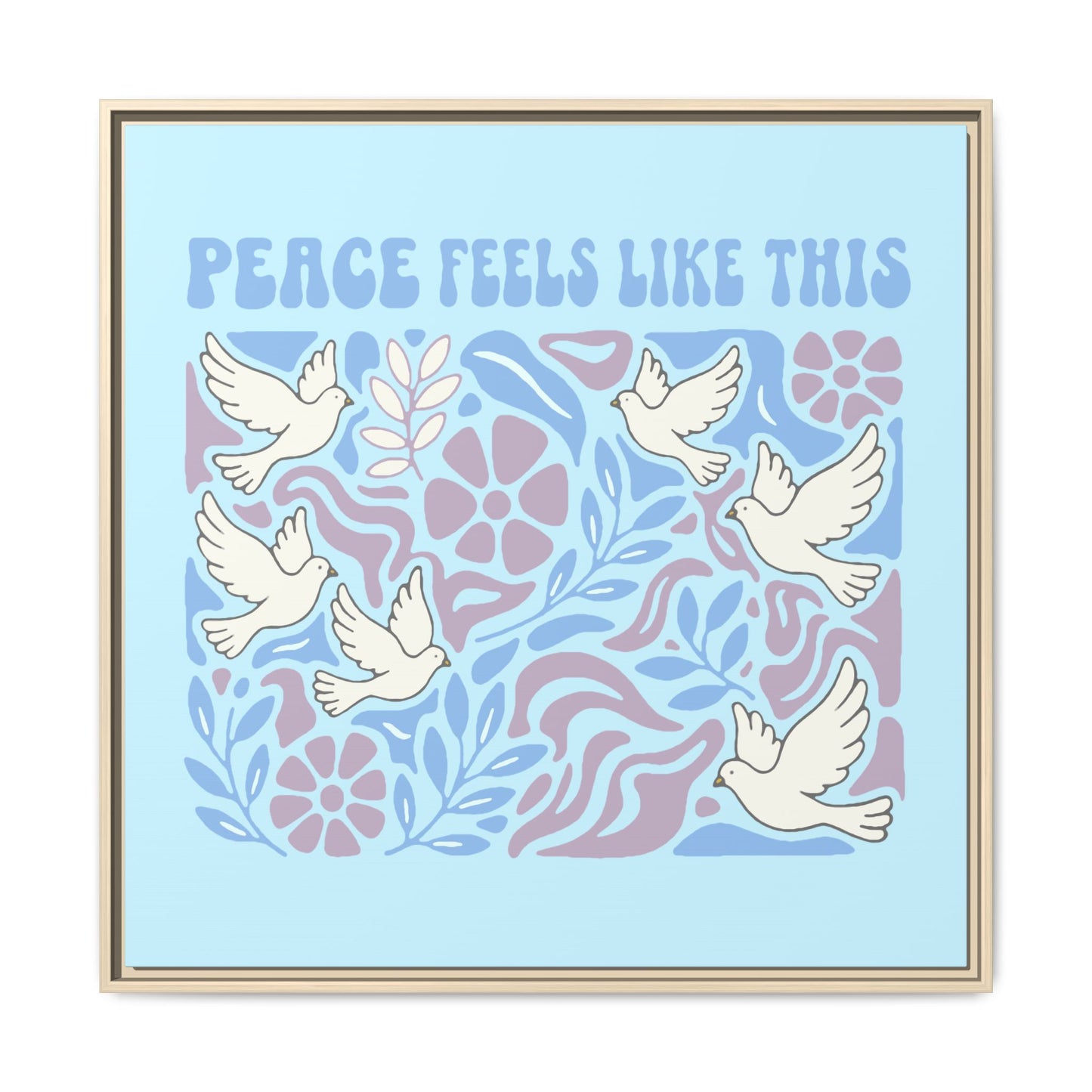Peace Feels Like This - Framed Canvas